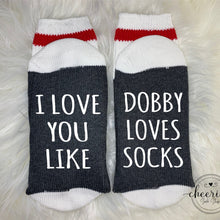 Load image into Gallery viewer, I Love You Like Dobby Loves Socks
