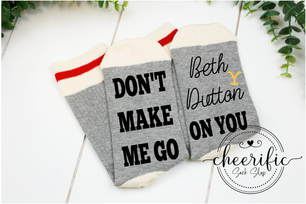 Don't Make Me Go Beth Dutton On You Socks