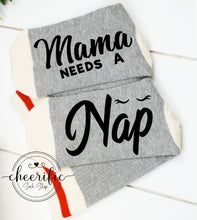 Load image into Gallery viewer, Mama Needs A Nap Socks

