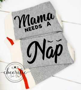 Mama Needs A Nap Socks