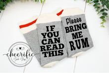 Load image into Gallery viewer, If You Can Read This Bring Me Rum Socks

