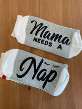 Load image into Gallery viewer, Mama Needs A Nap Socks
