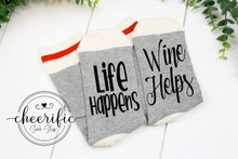 Load image into Gallery viewer, Life Happens Wine Helps Socks

