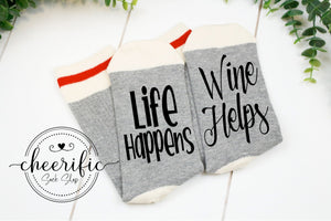 Life Happens Wine Helps Socks