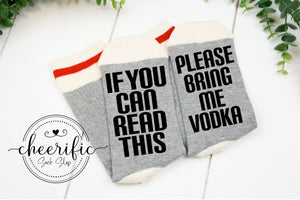 If You Can Read This Bring Me Vodka Socks