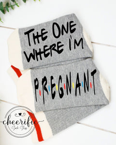 The One Where I'm Pregnant Socks