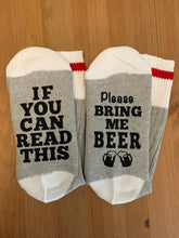 Load image into Gallery viewer, If You Can Read This Bring Me Beer Socks
