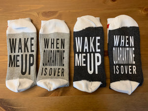 Wake Me Up When Quarantine Is Over Socks