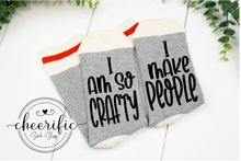 Load image into Gallery viewer, I&#39;m So Crafty I Make People Socks
