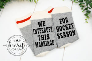 We Interrupt This Marriage For Hockey Season Socks