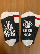 Load image into Gallery viewer, If You Can Read This Bring Me Beer Socks
